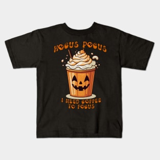 Hocus Pocus i Need Coffee to Focus Kids T-Shirt